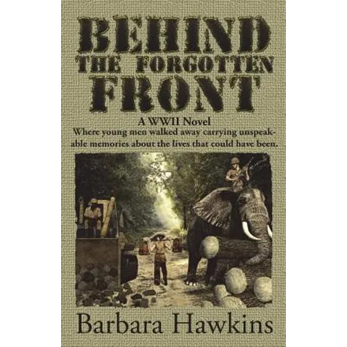 Behind the Forgotten Front: A WWII Novel: A WWII Novel
