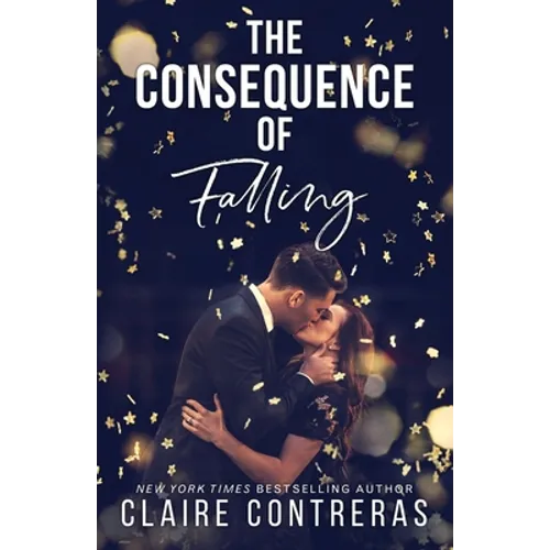 The Consequence of Falling: (An enemies-to-lovers office romance)