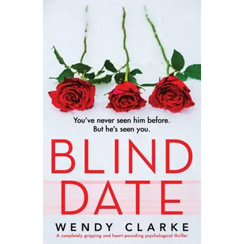 Blind Date: A completely gripping and heart-pounding psychological thriller