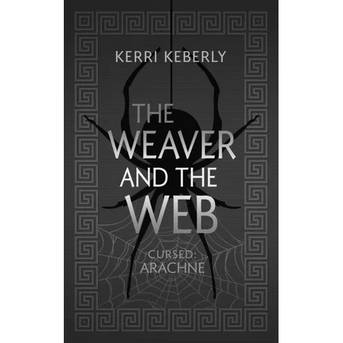 The Weaver and the Web: An Arachne Retelling