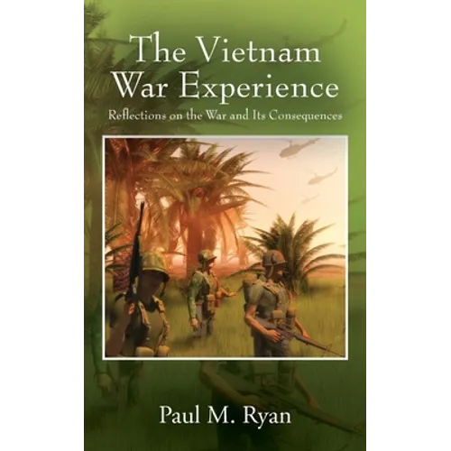 The Vietnam War Experience: Reflections on the War and Its Consequences