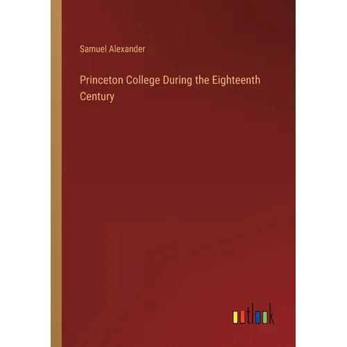Princeton College During the Eighteenth Century