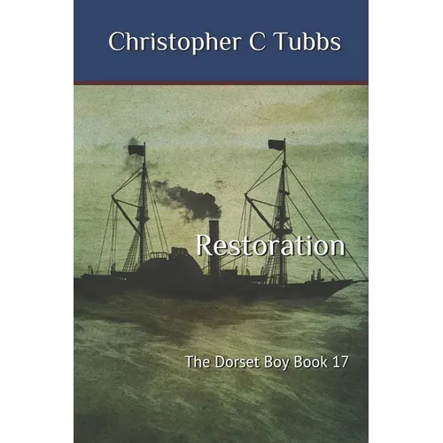 Restoration: The Dorset Boy Book 17