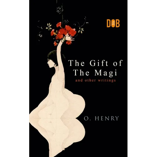 The Gift of the Magi and Other Short Stories