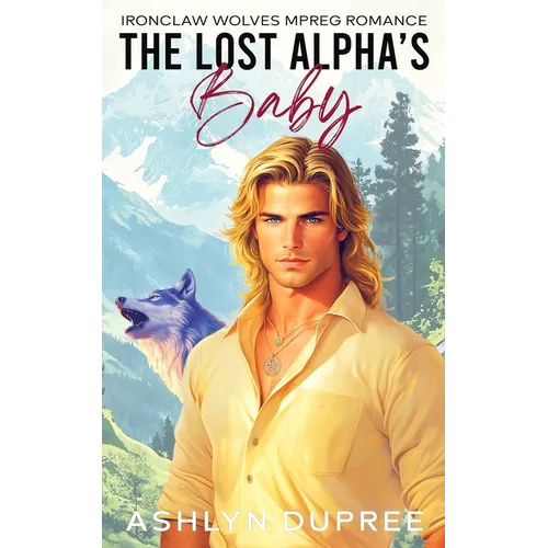 The Lost Alpha's Baby: An MPREG Romance