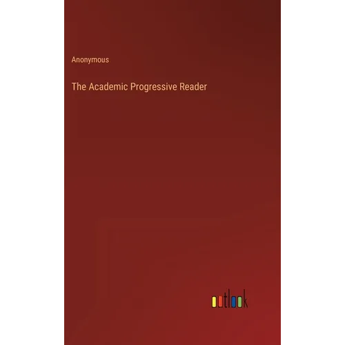The Academic Progressive Reader