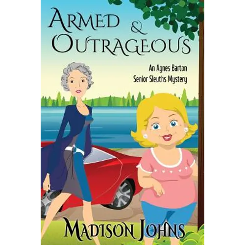 Armed and Outrageous: An Agnes Barton Mystery