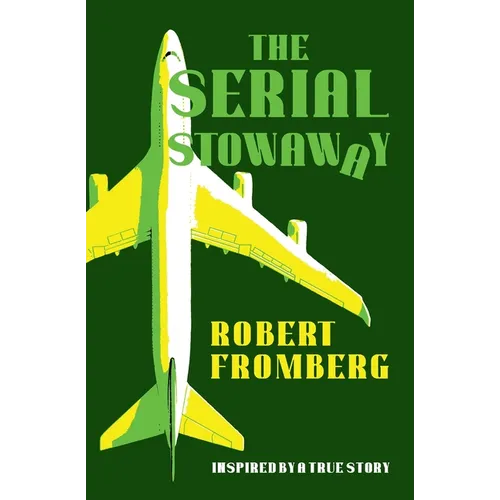 The Serial Stowaway: Inspired by a True Story