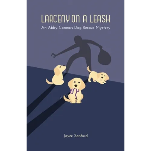 Larceny on a Leash: An Abby Connors Dog Rescue Mystery