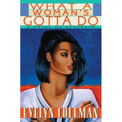 What a Woman's Gotta Do: A Novel of Suspense
