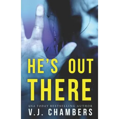 He's Out There: A Psychological Thriller