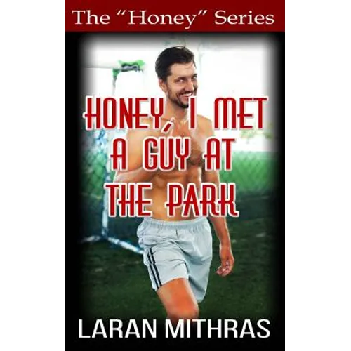 Honey, I Met a Guy at the Park