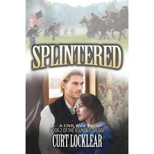 Splintered: A Civil War Saga
