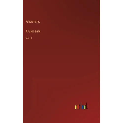 A Glossary: Vol. II