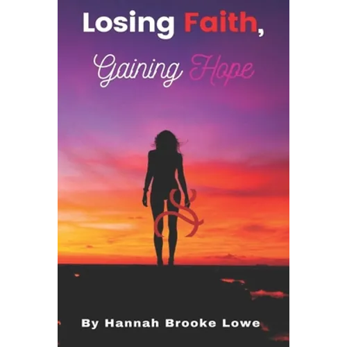 Losing Faith, Gaining Hope