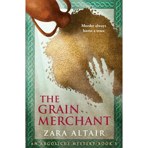 The Grain Merchant: An Argolicus Mystery