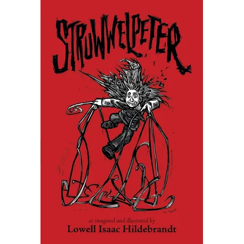 Struwwelpeter: as imagined and illustrated by