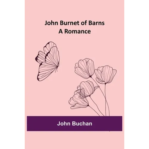 John Burnet of Barns: A Romance