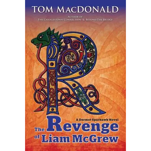 The Revenge of Liam McGrew: A Dermot Sparhawk Crime Novel