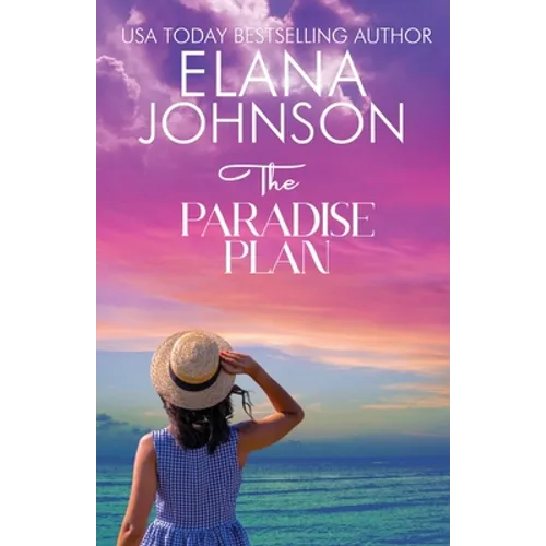 The Paradise Plan: Sweet Romance & Women's Friendship Fiction