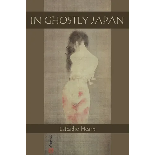 In Ghostly Japan: Japanese Legends of Ghosts, Yokai, Yurei, and Other Oddities