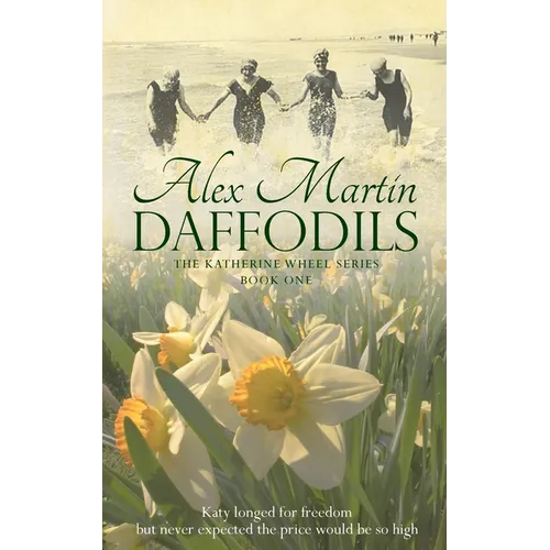 Daffodils: Katy always longed for freedom, but never expected the price would be so high