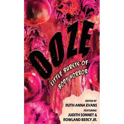 Ooze: Little Bursts of Body Horror