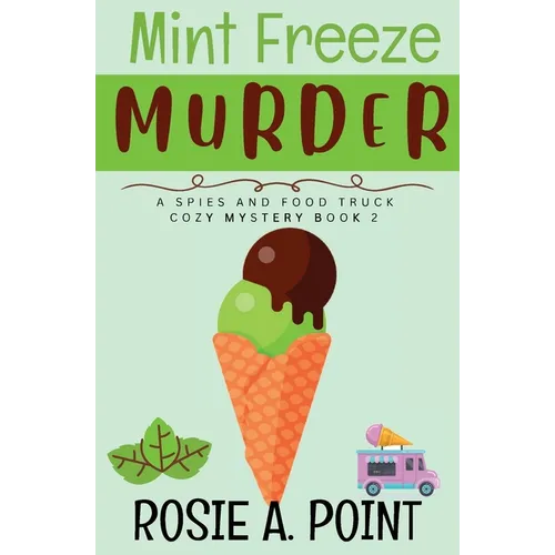 Mint Freeze Murder: A Cozy Culinary Mystery