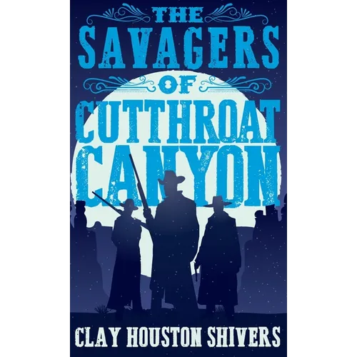 The Savagers of Cutthroat Canyon