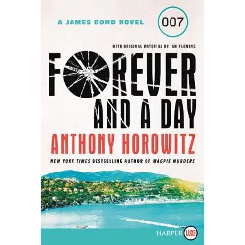 Forever and a Day: A James Bond Novel