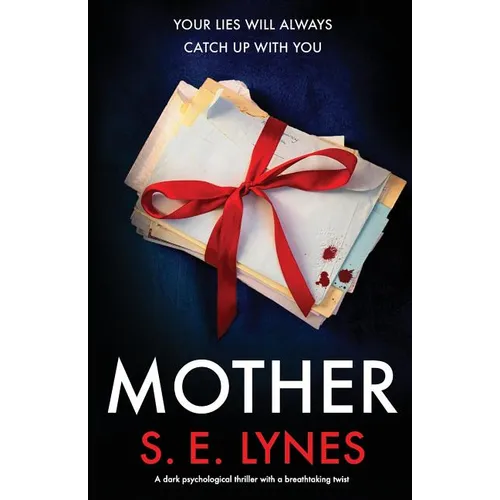 Mother: A dark psychological thriller with a breathtaking twist