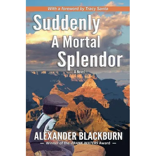 Suddenly A Mortal Splendor