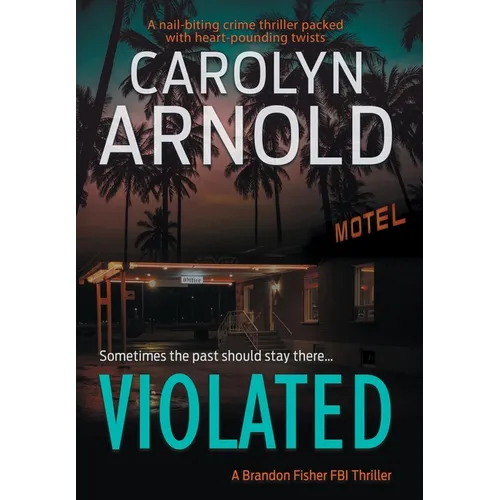 Violated: A nail-biting crime thriller packed with heart-pounding twists