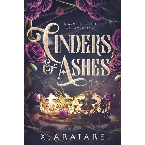 Cinders & Ashes Book 5: A Gay Retelling of Cinderella