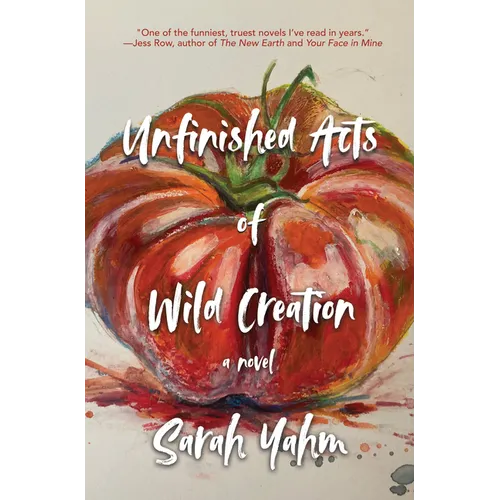 Unfinished Acts of Wild Creation