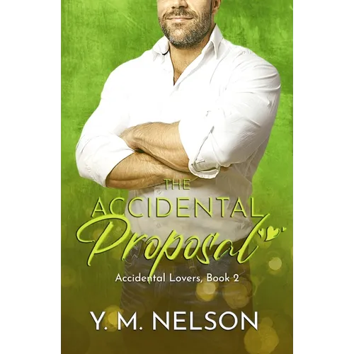 The Accidental Proposal