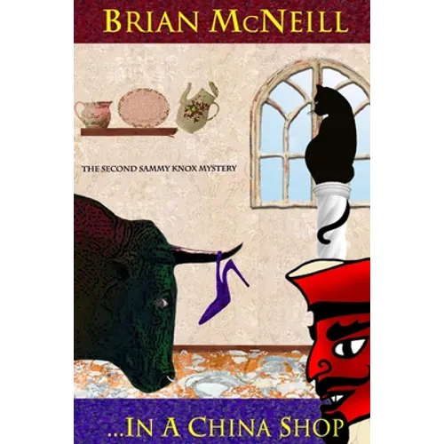...In A China Shop: The Second Sammy Knox Mystery