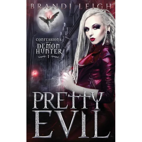 Pretty Evil: Confession of a Demon Hunter, Book One