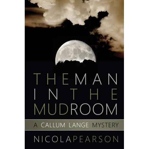 The Man in the Mud Room: A Callum Lange Mystery