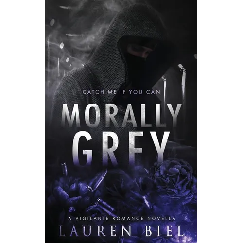 Morally Grey: A Vigilante Romance Novella