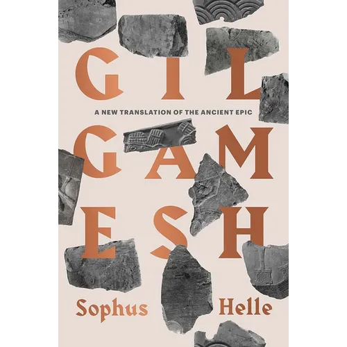 Gilgamesh: A New Translation of the Ancient Epic