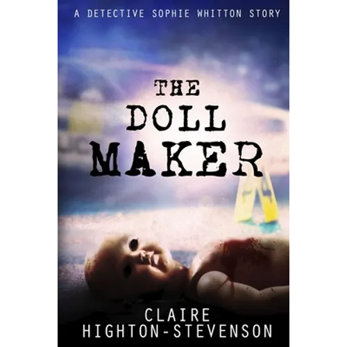 The Doll Maker: A Detective Sophie Whitton Story