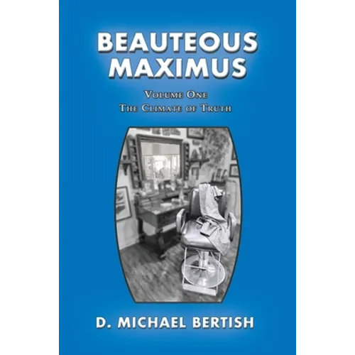 Beauteous Maximus: Volume One, The Climate of Truth