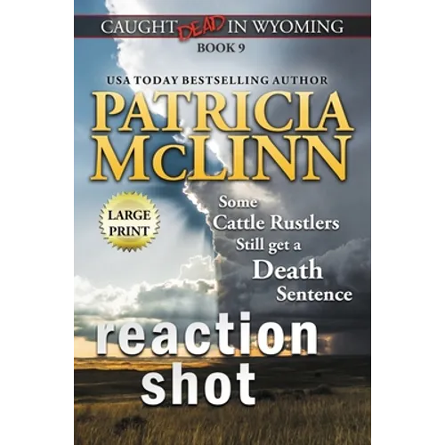 Reaction Shot: Large Print (Caught Dead In Wyoming, Book 9)