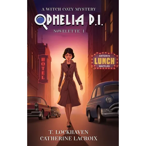 Ophelia P. I. (Novelette 1): A Witch Cozy Mystery