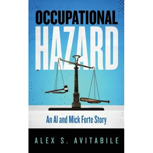 Occupational Hazard: An Al and Mick Forte Story
