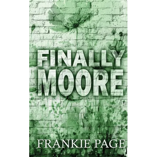 Finally Moore: A friend to lovers, fake fiancé romance