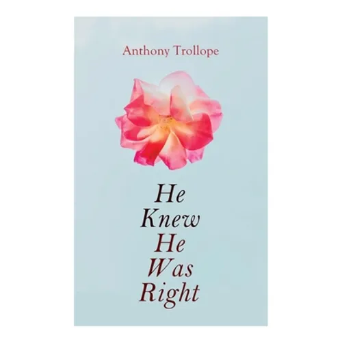 He Knew He Was Right: Victorian Romance Novel