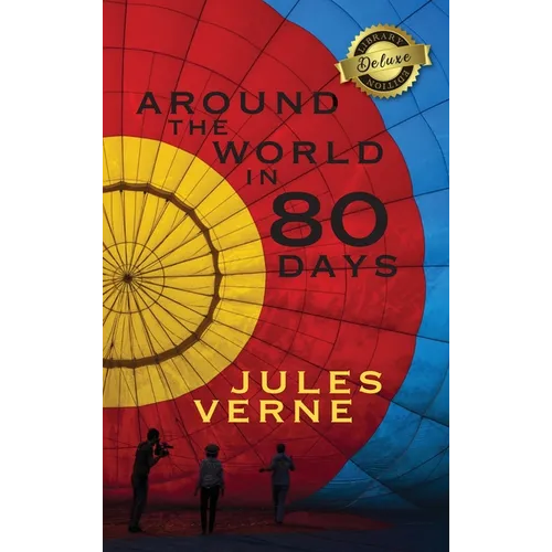 Around the World in 80 Days (Deluxe Library Edition)