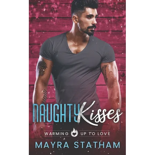 Naughty Kisses: Warming Up to Love